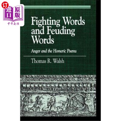 海外直订Fighting Words and Feuding Words: Anger and the Homeric Poems 战斗词与口角词：愤怒与荷马诗歌