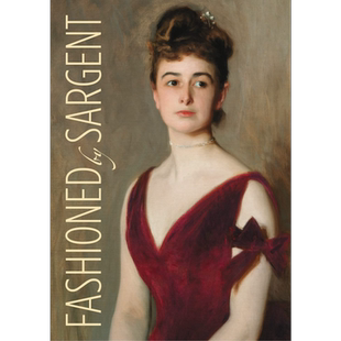 Fashioned by Sargent 进口艺术 萨金特的时尚 Erica E.Hirshler MFA Publications出版社【中商原版】