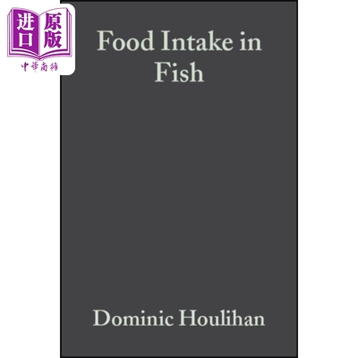鱼类食物摄入量 Food Intake In Fish 英文原版 Dominic Houlihan【中商原版】