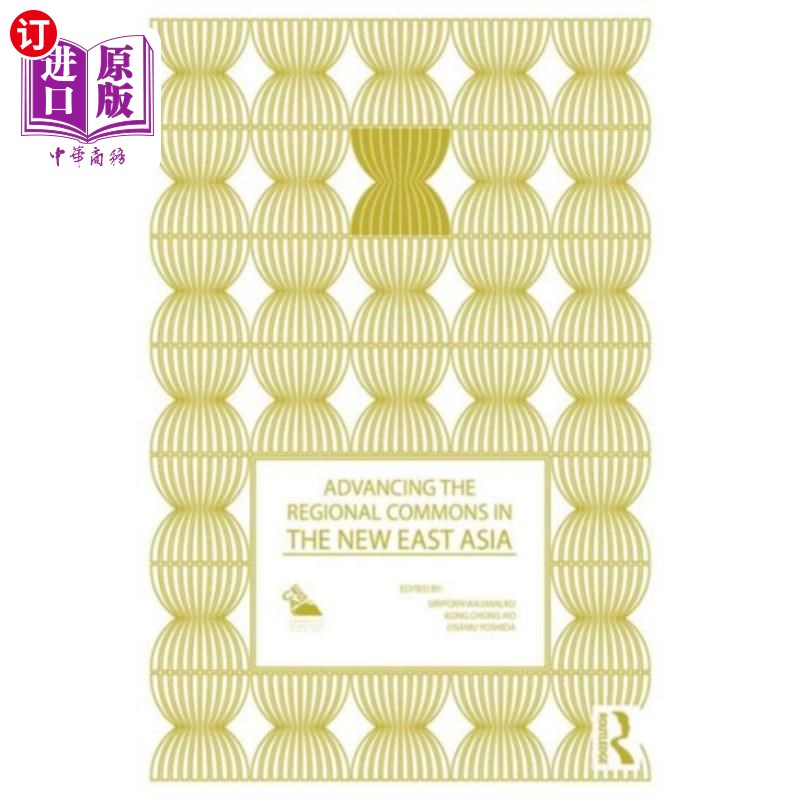 海外直订Advancing the Regional Commons in the New East A... 推进新东亚地区公地