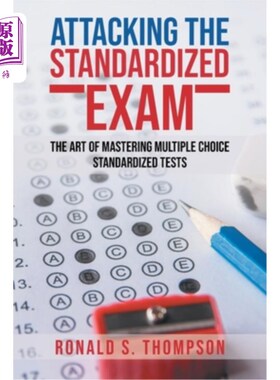 海外直订Attacking Standardized the Exam: The Art of Mastering Multiple Choice Standardiz 攻击标准化考试：掌握多项选