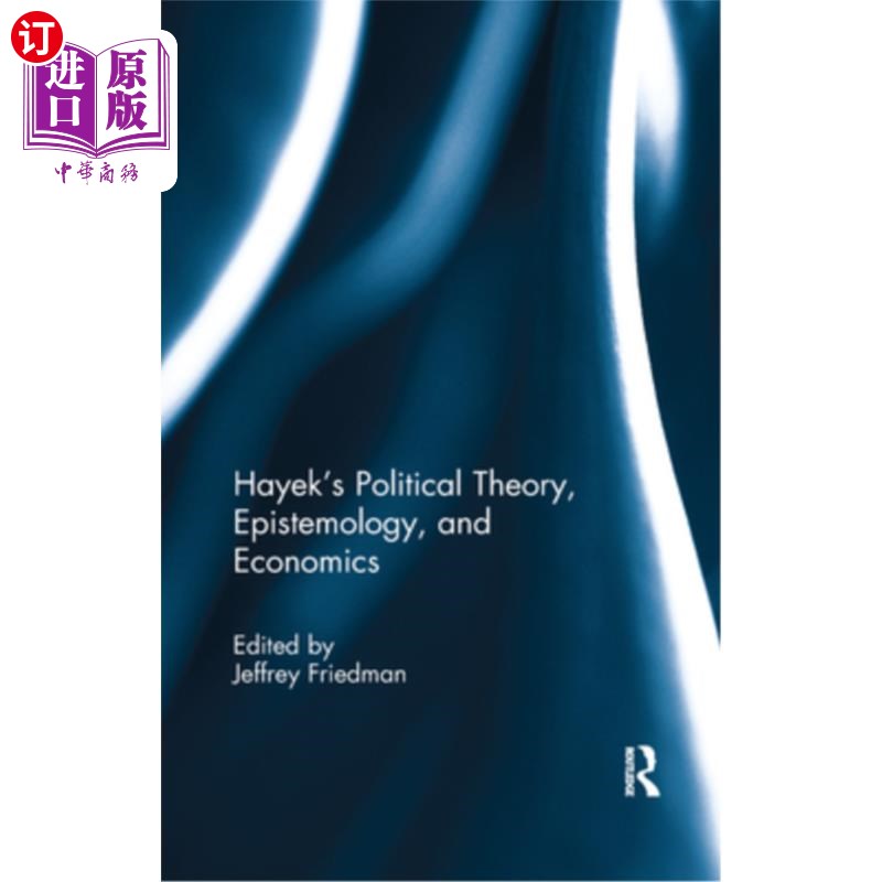 海外直订Hayek's Political Theory, Epistemology, and Economics 哈耶克的政治理论、认识论与经济学