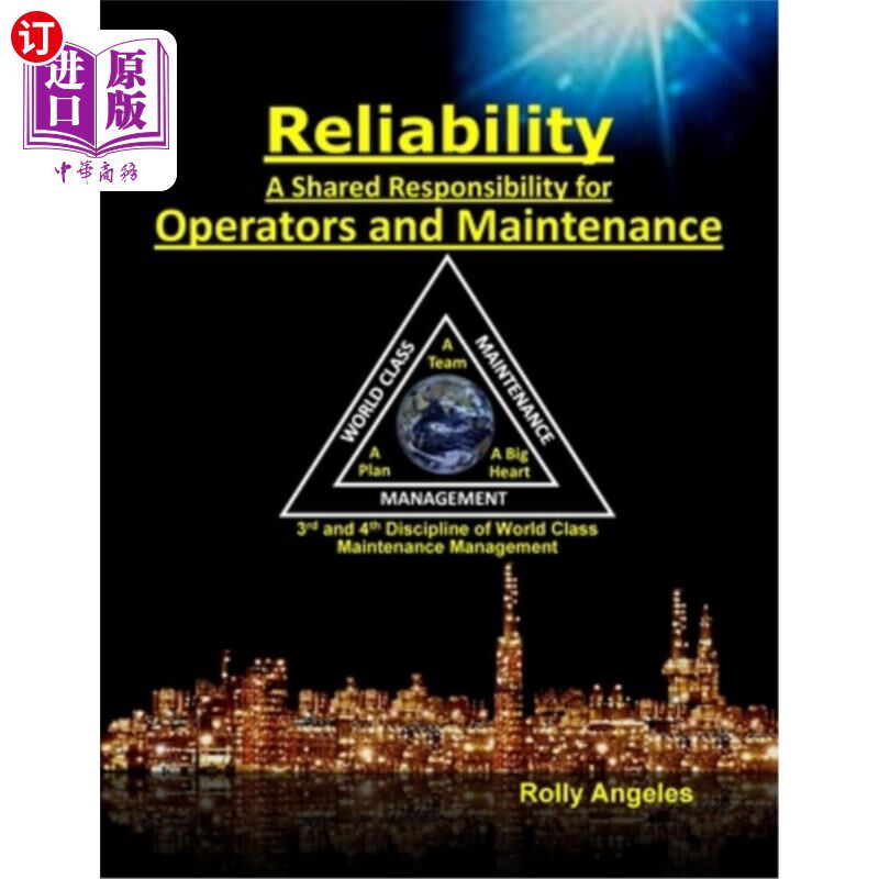 海外直订Reliability - A Shared Responsibility for Operators and Maintenance: 3rd and 4th 可靠性—操作人员和维护人员