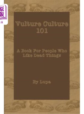 海外直订Vulture Culture 101: A Book For People Who Like Dead Things