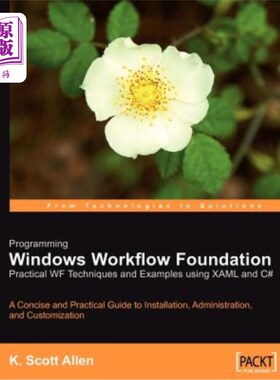 海外直订Programming Windows Workflow Foundation: Practical Wf Techniques and Examples Us 编程Windows工