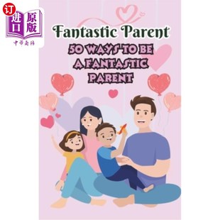 Fantastic Parent ways Moms 海外直订Fantastic New Tips Expert 50种方法让你成为一个出色 for