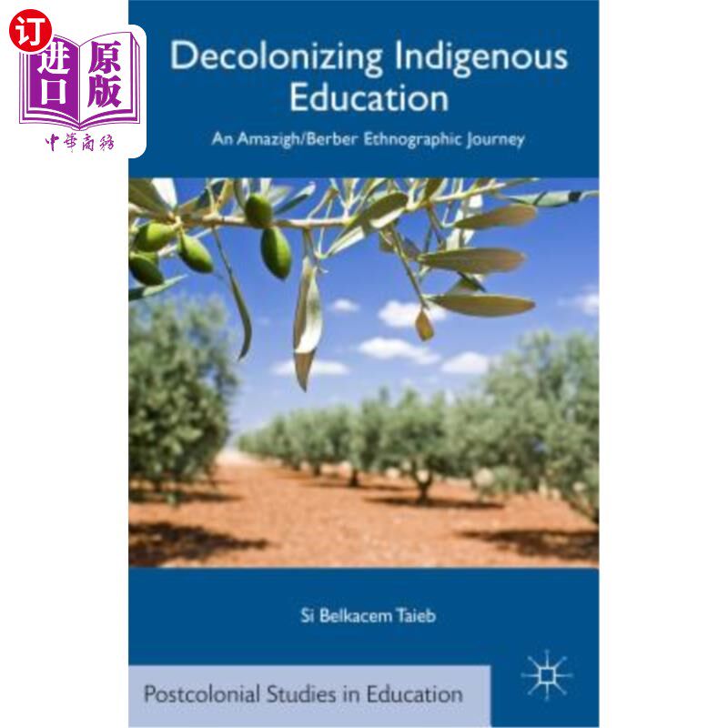海外直订Decolonizing Indigenous Education: An Amazigh/Berber Ethnographic Journey 土著教育非殖民化：亚马齐格/柏柏尔