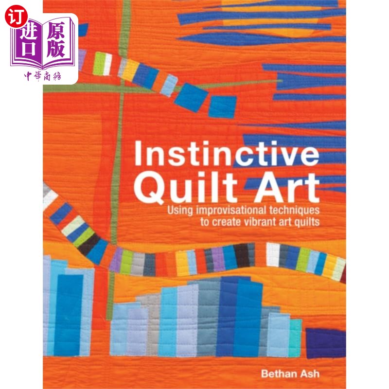 海外直订Instinctive Quilt Art 本能的被子艺术