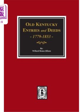 海外直订Old Kentucky Entries and Deeds, 1779-1853. 1779-1853年的《肯塔基州旧事与契约》。