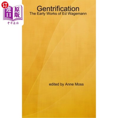 海外直订Gentrification: The Early Works of Ed Wagemann 中产阶级化:埃德·瓦格曼的早期作品