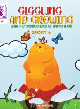 海外直订Giggling and Growing with the Groundhogs of Happy Town 与快乐小镇的土拨鼠一起咯咯笑和成长