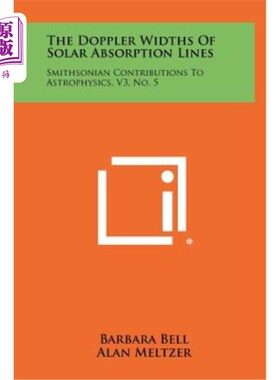 海外直订The Doppler Widths of Solar Absorption Lines: Smithsonian Contributions to Astro 太阳吸收谱线的多普勒宽度：