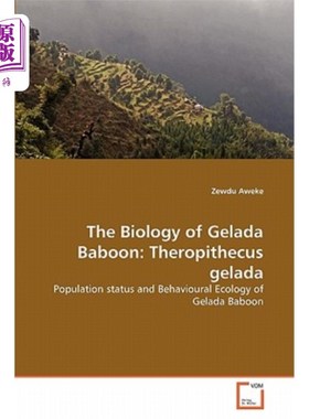 海外直订The Biology of Gelada Baboon: Theropithecus gelada 狒狒:狮尾狒狒