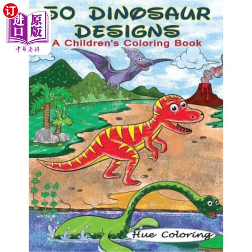 海外直订50 Dinosaur Designs: A Children's Coloring Book 50种恐龙图案：儿童彩绘书