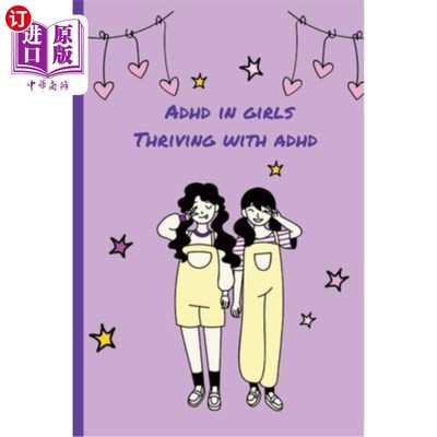 海外直订ADHD in Girls: Thriving with adhd: adhd in women 女孩的注意力缺陷多动障碍:与注意力缺陷多动障碍共存:女性的注