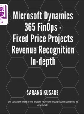 海外直订Microsoft Dynamics 365 Finops - Fixed Price Projects Revenue Recognition In-Dept Microsoft
