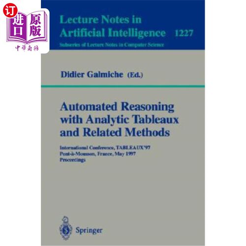 海外直订Automated Reasoning with Analytic Tableaux and Related Methods: International Co 使用分析表格和相关方法进行