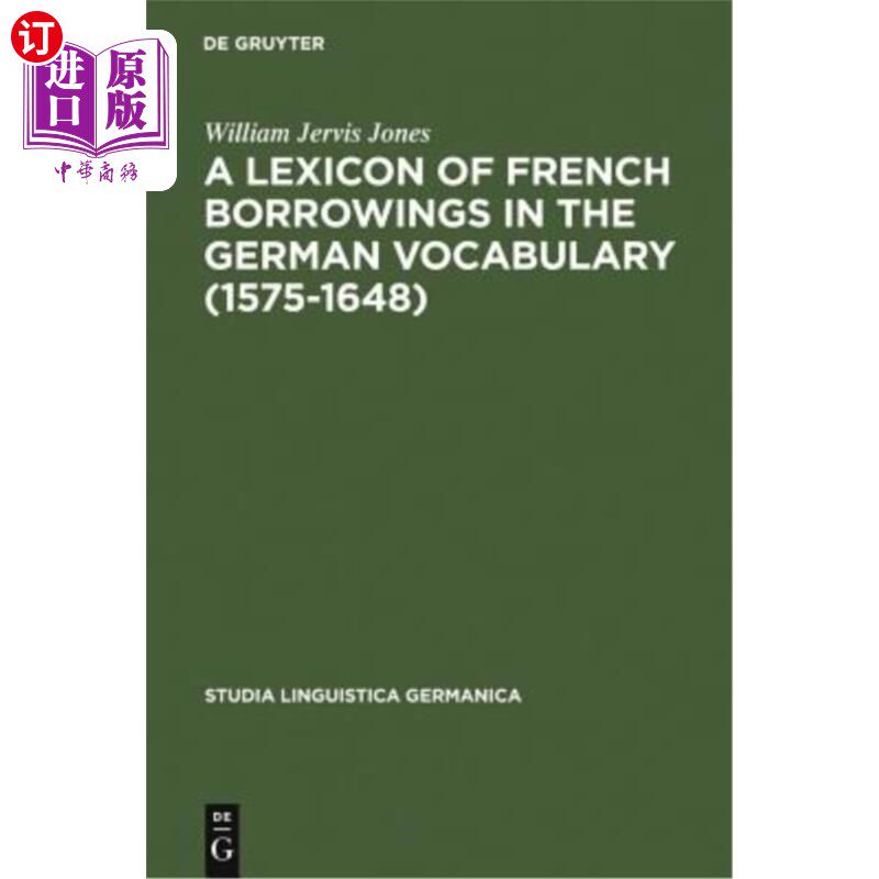 海外直订A Lexicon of French Borrowings in the German Vocabulary (1575-1648) 德语词汇中法语借词的词汇（1575-1648）