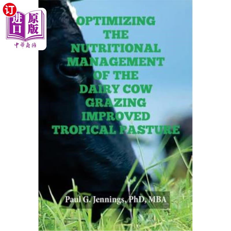 海外直订Optimizing the Nutritional Management of the Dairy Cow Grazing Improved Tropical 优化奶牛放牧改良热带牧场的