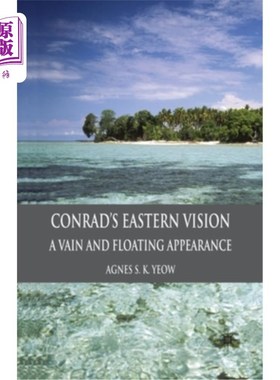 海外直订Conrad's Eastern Vision: A Vain and Floating Appearance 康拉德的东方视野:虚浮的表象