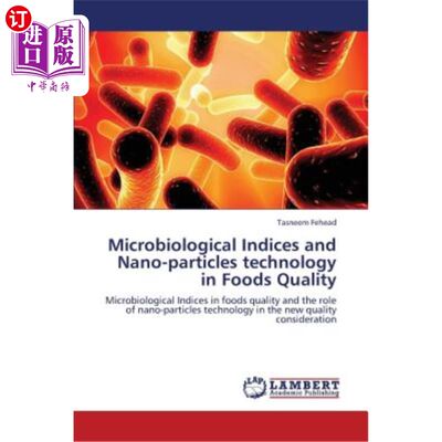 海外直订Microbiological Indices and Nano-Particles Technology in Foods Quality 食品质量微生物学指标与纳米技术