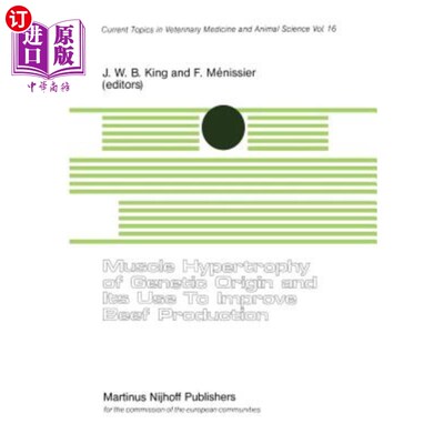 海外直订Muscle Hypertrophy of Genetic Origin and Its Use to Improve Beef Production: A S 遗传源性肌肉肥大及其用于提