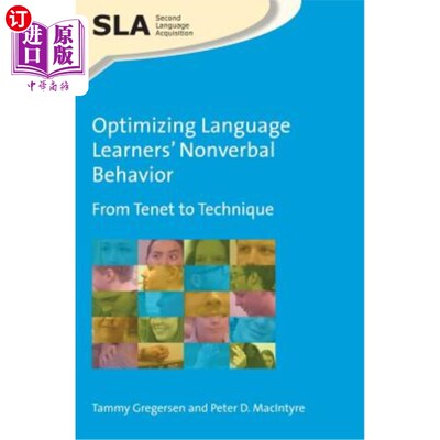海外直订Optimizing Language Learners' Nonverbal Behavior: From Tenet to Technique 优化语言学习者的非语言行为:从宗旨
