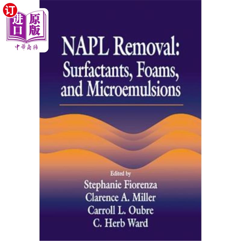 海外直订Napl Removal Surfactants, Foams, and Microemulsions 表面活性剂,泡沫和微乳液