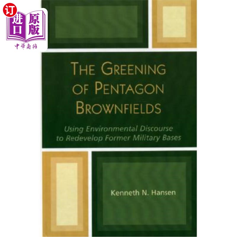 海外直订The Greening of Pentagon Brownfields: Using Environmental Discourse to Redevelop 五角大楼棕色地带的绿化：利用环