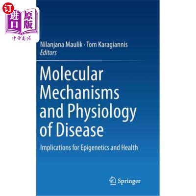 海外直订医药图书Molecular Mechanisms and Physiology of Disease: Implications for Epigenetics and 疾病的分子机制和生