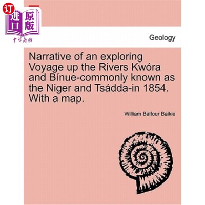 海外直订Narrative of an Exploring Voyage Up the Rivers Kwora and Binue-Commonly Known as 1854年在克沃拉河和比纽河—