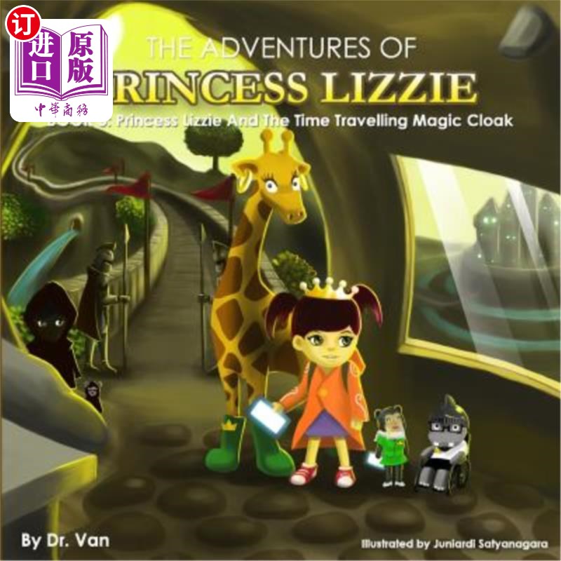 海外直订Princess Lizzie and the Time Travelling Magic Cloak: Book 3 丽齐公主和穿越魔法斗篷:第三册