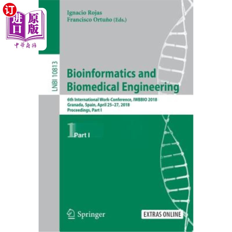 海外直订Bioinformatics and Biomedical Engineering: 6th International Work-Conference, Iw 生物信息学与生物医学工程: