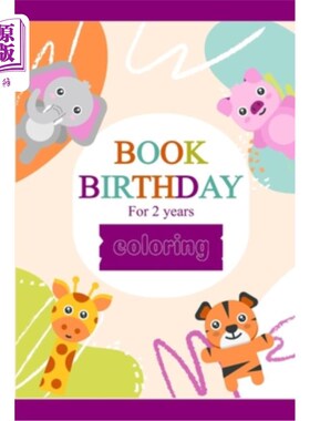 海外直订Book birthday 2 year coloring: Coloring book gift for kids 2 year to familiarize 书籍生日2年着色：为孩子们2