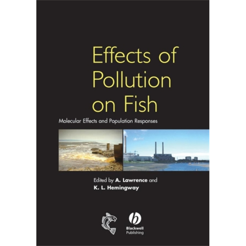 现货 污染对鱼类的影响 分子效应与种群反应 Effects of Pollution on Fish 英文原版 Andrew Lawrence 百科【中商原版】