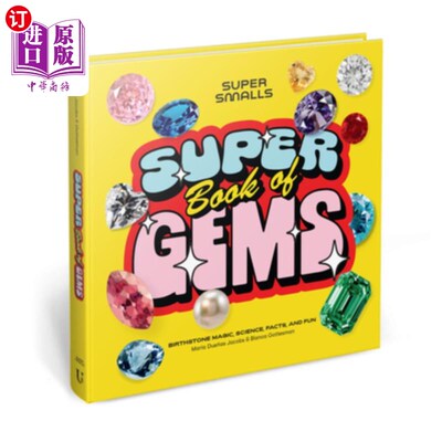 海外直订Super Smalls Super Book of Gems: Birthstone Magic, Science, Facts, and Fun 超级小超级宝石书：诞生石魔法，科