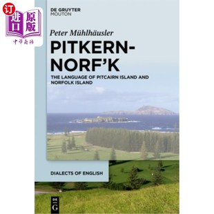海外直订Pitkern-Norf'k: The Language of Pitcairn Island and Norfolk Island 皮特克恩-诺福克语：皮特凯恩岛和诺福克岛