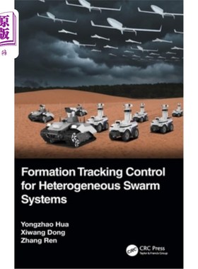 海外直订Formation Tracking Control for Heterogeneous Swarm Systems 异构群系统的编队跟踪控制