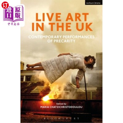 海外直订Live Art in the UK: Contemporary Performances of Precarity 英国现场艺术:危险的当代表演