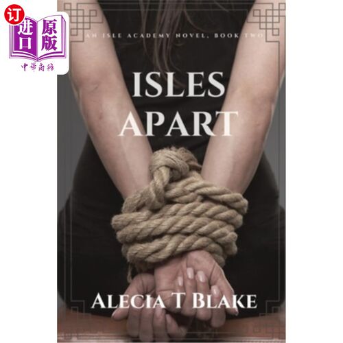 海外直订Isles Apart: An Isle Academy Novel, Book Two 《离岛:离岛学院小说》第二册