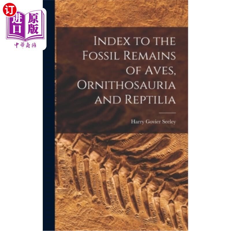 海外直订Index to the Fossil Remains of Aves, Ornithosauria and Reptilia 鸟、鸟龙、爬虫类化石遗存索引