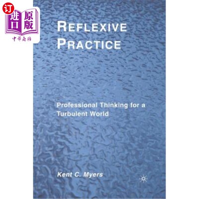 海外直订Reflexive Practice: Professional Thinking for a Turbulent World 反思性实践：动荡世界的职业思维