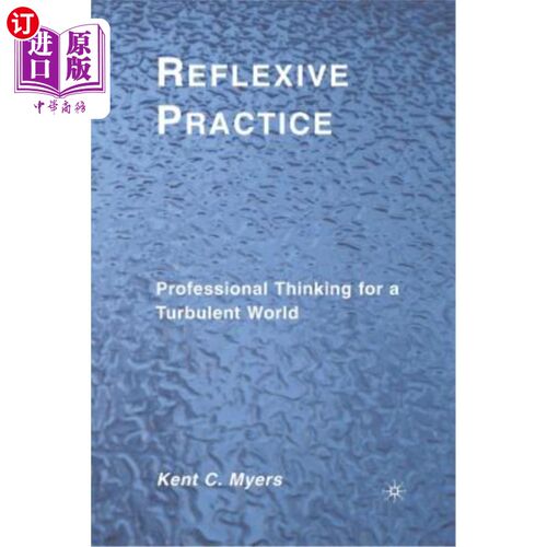 海外直订Reflexive Practice: Professional Thinking for a Turbulent World 反思性实践：动荡世界的职业思维