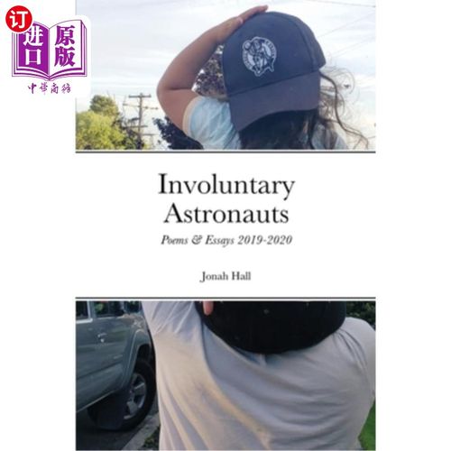 海外直订Involuntary Astronauts: Poems & Essays, 2019-2020 非自愿宇航员:诗歌与散文，2019-2020