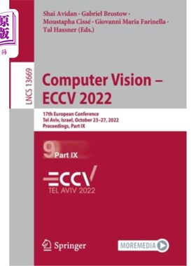 海外直订Computer Vision - Eccv 2022: 17th European Conference, Tel Aviv, Israel, October 计算机视觉- Ecc