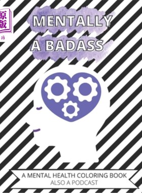 海外直订Mentally A Badass: An Unfiltered Mental Health Coloring Book 心理上的坏蛋:一本未经过滤的心理健康填色书