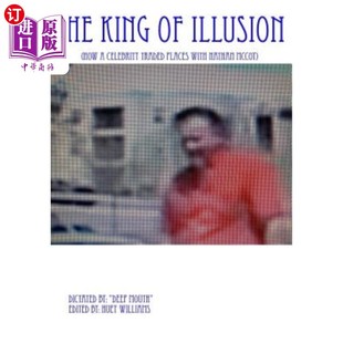 海外直订The KING Of Illusion (how a celebrity traded places with Nathan McCoy) 幻想之王（一位名人如何与内森·麦考伊
