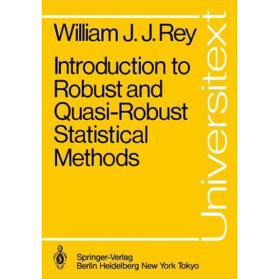 鲁棒和类鲁棒的统计方法 第1版 英文原版 Introduction to Robust and Quasi-Robust Statistical Methods W J J Rey【中商原
