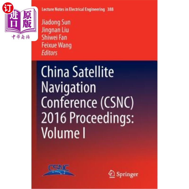 海外直订China Satellite Navigation Conference (Csnc) 2016 Proceedings: Volume I 2016年中国卫星导航大会论文集：第一卷