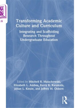 海外直订Transforming Academic Culture and Curriculum: Integrating and Scaffolding Resear 转变学术文化与课程：贯穿本